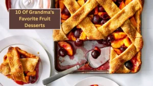 10 Of Grandma's Favorite Fruit Desserts