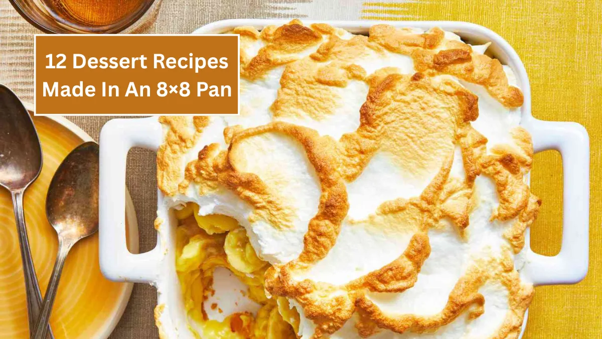 12 Dessert Recipes Made In An 8×8 Pan