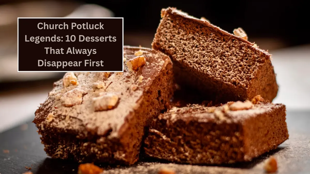 Church Potluck Legends: 10 Desserts That Always Disappear First