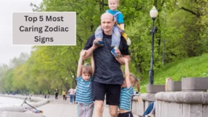 Top 5 Most Caring Zodiac Signs