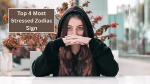 Top 4 Most Stressed Zodiac Sign