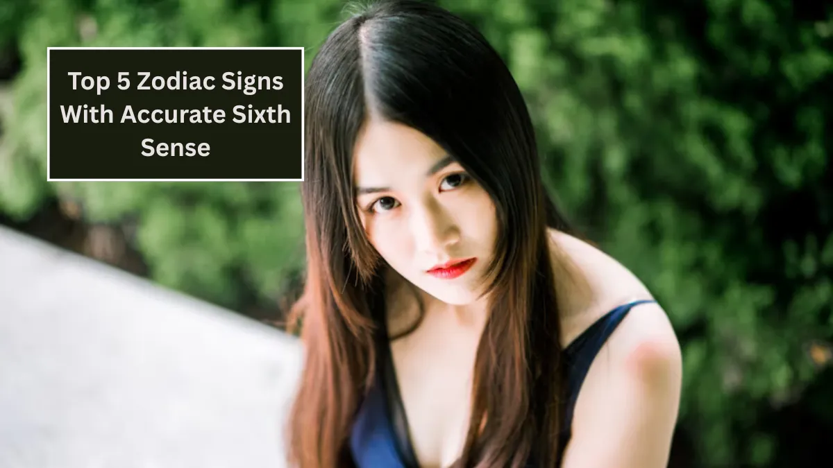 Top 5 Zodiac Signs With Accurate Sixth Sense