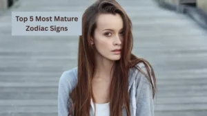 Top 5 Most Mature Zodiac Signs