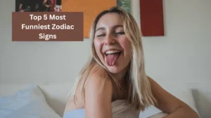 Top 5 Most Funniest Zodiac Signs