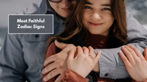 Most Faithful Zodiac Signs