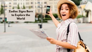 Zodiac Signs Born to Explore the World