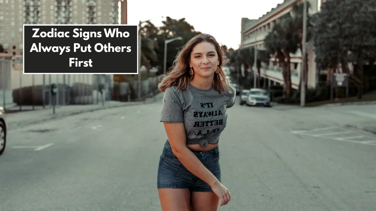 Top 5 Zodiac Signs Who Always Put Others First