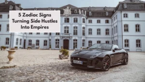 5 Zodiac Signs Turning Side Hustles Into Empires