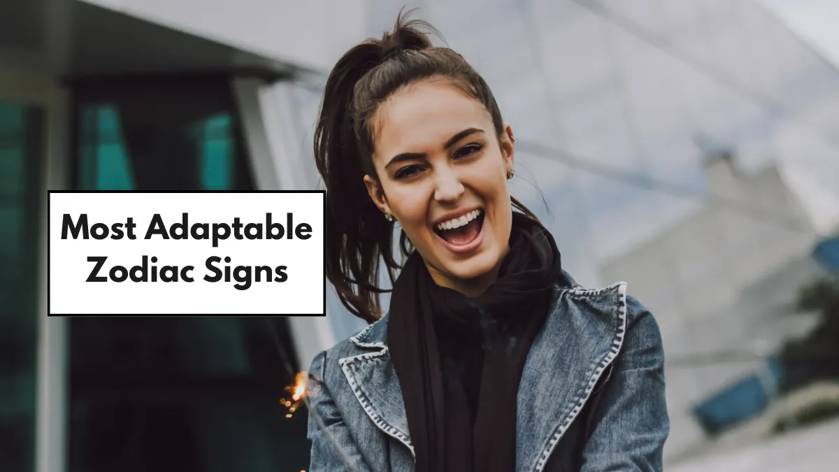 Most Adaptable Zodiac Signs
