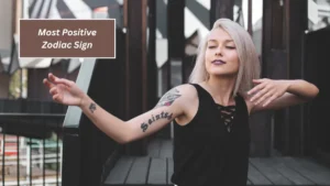Top 4 Most Positive Zodiac Sign