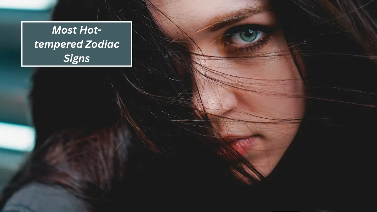 Top 5 Most Hot-tempered Zodiac Signs
